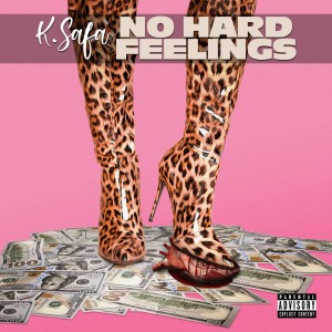收聽K. Safa的No Hard Feelings (Explicit)歌詞歌曲