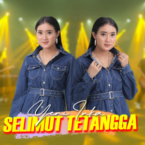 Dengarkan Selimut Tetangga lagu dari Yeni Inka dengan lirik