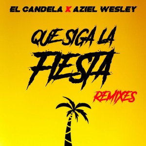收听Aziel Wesley的Que Siga la Fiesta (Joor Voight Remix)歌词歌曲