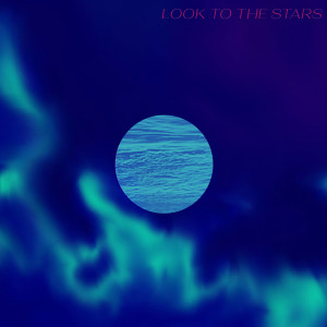 Dengarkan lagu Look to the Stars nyanyian SEXPOP dengan lirik