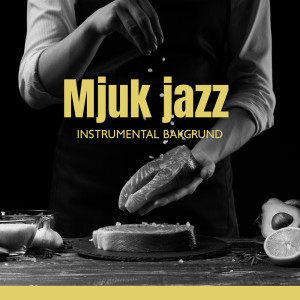 Album Mjuk jazz instrumental bakgrund (Musik för elegant restauranglounge) oleh Restaurang Jazz