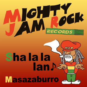 Listen to Sha la la lan♪ song with lyrics from MASAZABURRO