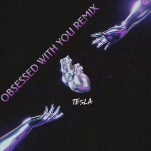 Obsessed With You (Spanish Remix) dari Tesla