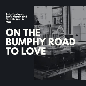 Judy Garland的專輯On the Bumphy Road to Love