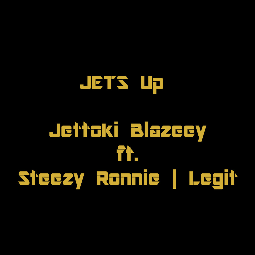 Jets Up (feat. Legit & Steezy Ronnie) (Explicit)