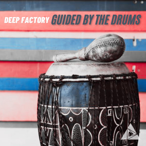 ดาวน์โหลดและฟังเพลง Guided By The Drums พร้อมเนื้อเพลงจาก Deep Factory