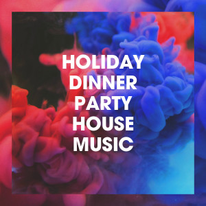 Album Holiday Dinner Party House Music from Deep House Music