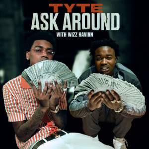 Listen to Ask Around song with lyrics from Tyte