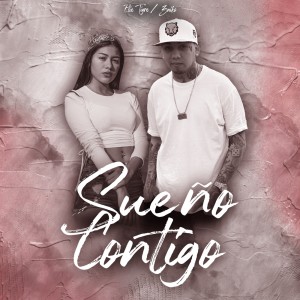 ดาวน์โหลดและฟังเพลง Sueño Contigo (Explicit) พร้อมเนื้อเพลงจาก Elie Tigre