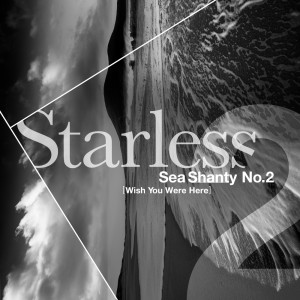 Listen to Sea Shanty No.2 (Wish You Were Here) song with lyrics from Starless
