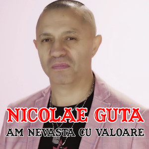 Am Nevasta De Valoare dari Nicolae Guta