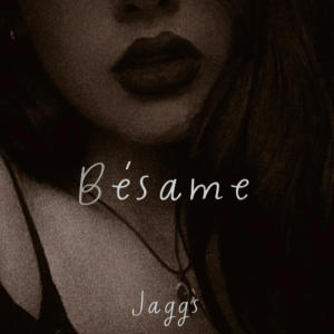 收聽Jaggs的Bésame歌詞歌曲