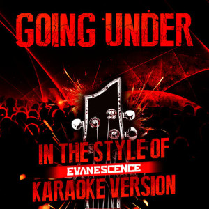 收聽Ameritz Audio Karaoke的Going Under (In the Style of Evanescence) [Karaoke Version] (Karaoke Version)歌詞歌曲