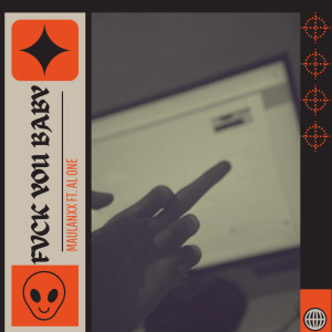 Dengarkan lagu Fvck You Baby (Explicit) nyanyian Maulanxx dengan lirik