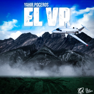 Listen to El VR (Explicit) song with lyrics from Yahir Poceros