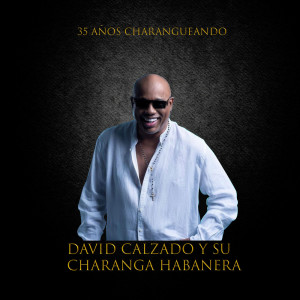 Album 35 Años Charangueando (Album) from David Calzado y Su Charanga Habanera