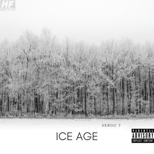 收听HEROiC T的Ice Age (Explicit)歌词歌曲