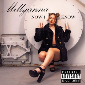 ดาวน์โหลดและฟังเพลง Now I Know (Explicit) พร้อมเนื้อเพลงจาก Millyanna