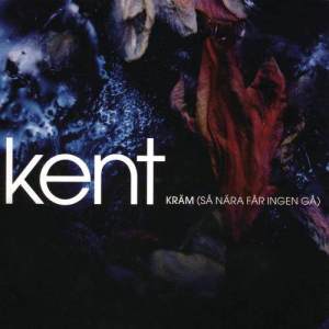 收聽Kent的Kräm (så nära får ingen gå)歌詞歌曲