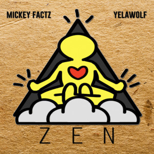 ดาวน์โหลดและฟังเพลง ZEN (feat. Yelawolf) พร้อมเนื้อเพลงจาก Mickey Factz