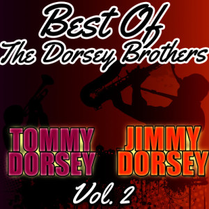 Tommy Dorsey的專輯Best of the Dorsey Brothers, Vol. 2