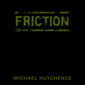 ดาวน์โหลดและฟังเพลง Friction พร้อมเนื้อเพลงจาก Michael Hutchence