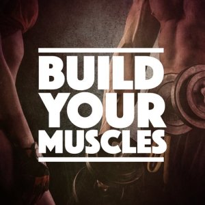 Super Pump Workout的專輯Build Your Muscles