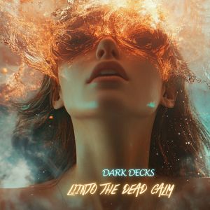 Album Into The Dead Calm from Dark Decks