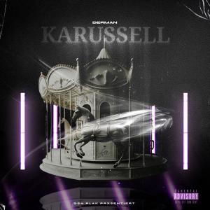 收聽Derman的KARUSSELL (Explicit)歌詞歌曲