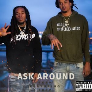 Album Ask Around (feat. Prezi) (Explicit) oleh Skar