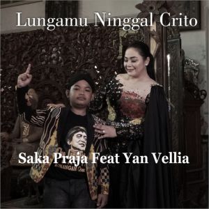 Lungamu Ninggal Crito dari Yan Vellia