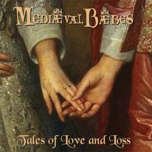 อัลบัม Tales Of Love And Loss (Remastered) ศิลปิน Mediaeval Baebes