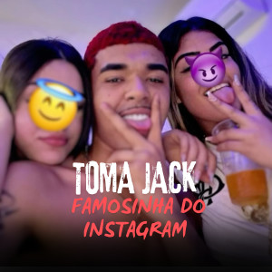 Mc Kn Bh的專輯Toma jack, famosinha do instagram (Explicit)