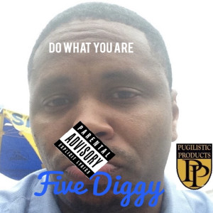 Do What You Are (Explicit) dari Five Diggy