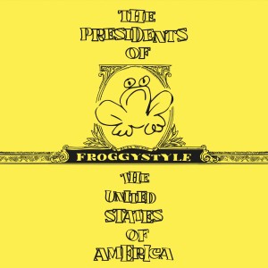 อัลบัม FROGGYSTYLE ศิลปิน The Presidents of the United States of America