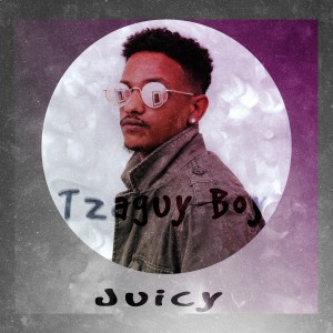 ดาวน์โหลดและฟังเพลง Jucy พร้อมเนื้อเพลงจาก Tzaguy Boy