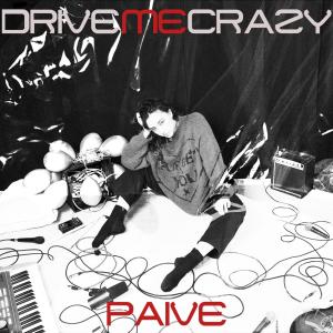 อัลบัม Drive Me Crazy (Explicit) ศิลปิน Paive