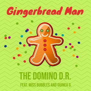 Listen to Gingerbread Man(feat. Guinea. G & Miss Bubbles) song with lyrics from The Domino D.R.