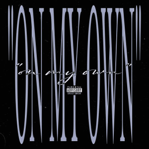 Listen to On My Own (Explicit) song with lyrics from Fotonico