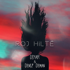 ดาวน์โหลดและฟังเพลง Roj Hiltê พร้อมเนื้อเพลงจาก Diyar
