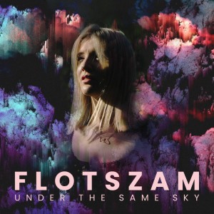อัลบัม Under the Same Sky ศิลปิน FLOTSZAM