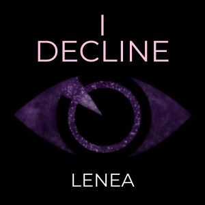 Listen to I Decline song with lyrics from Lenea