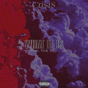 Album What It I$ (feat. Vick Tray) (Explicit) from Crisi$