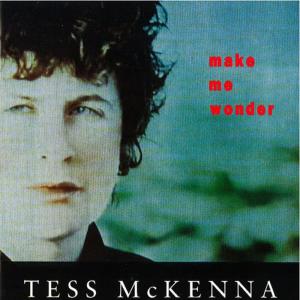 Tess McKenna的專輯Make Me Wonder