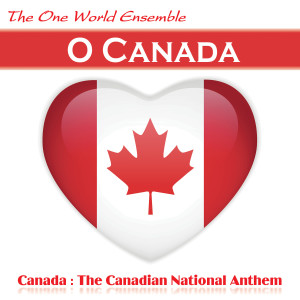 ดาวน์โหลดและฟังเพลง O Canada พร้อมเนื้อเพลงจาก The One World Ensemble