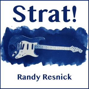 收聽Randy Resnick的Strat! (feat. Nate Ginsberg)歌詞歌曲