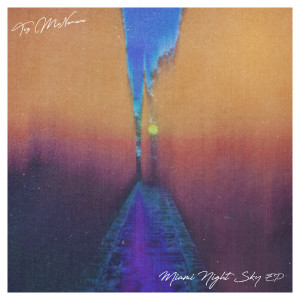 收聽Tiz McNamara的Miami Night Sky歌詞歌曲