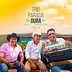 Trio Parada Dura的專輯Na Chalana 2, Vol 2 (Ao Vivo)