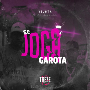 ดาวน์โหลดและฟังเพลง Se Joga Garota (Explicit) พร้อมเนื้อเพลงจาก Vêjota