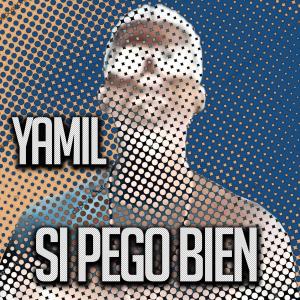 收听Yamil的Si Pego Bien (Explicit)歌词歌曲